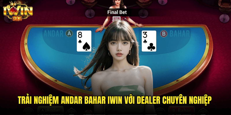 Trải Nghiệm Andar Bahar Iwin Với Dealer Chuyên Nghiệp